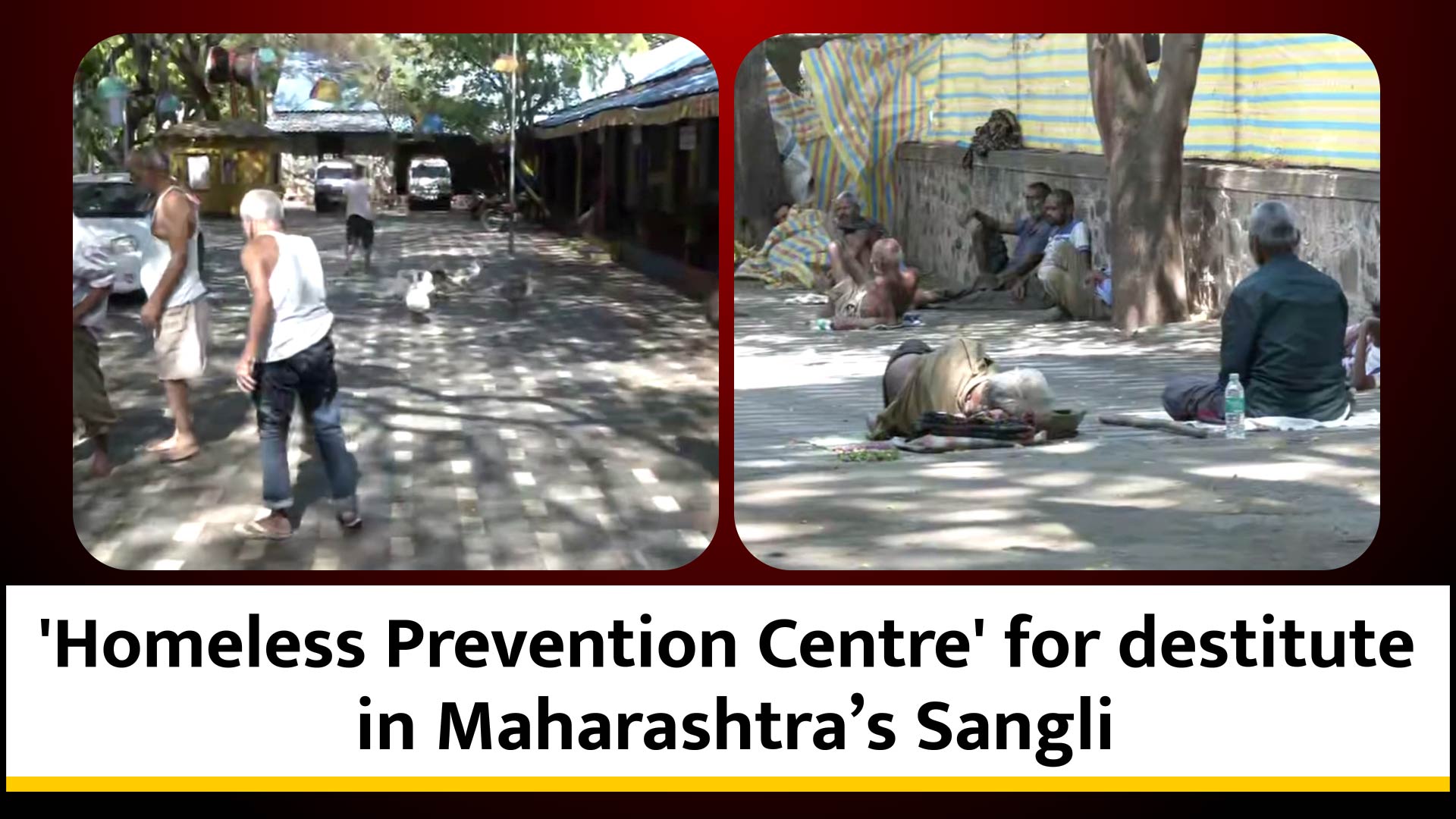 `Homeless Prevention Centre` for destitute in Maharashtra`s Sangli