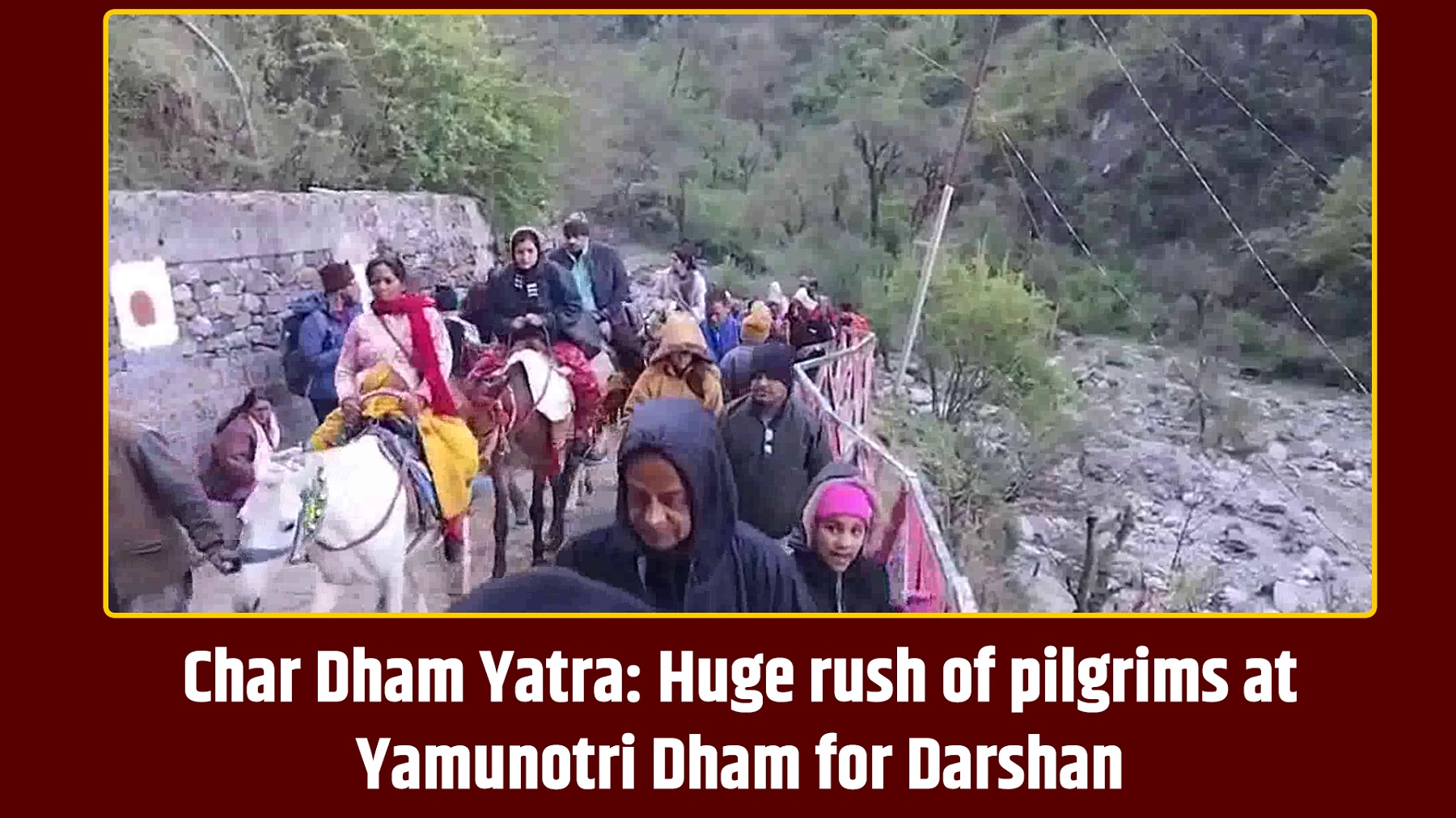 Char Dham Yatra: Huge rush of pilgrims at Yamunotri Dham for Darshan