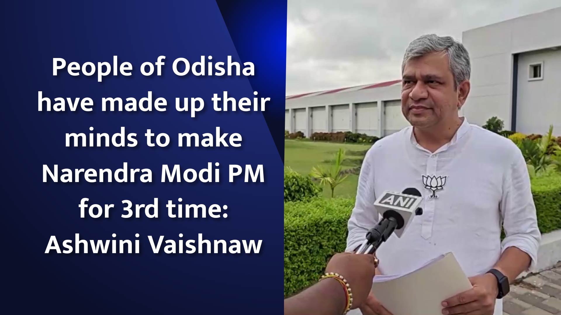 People of Odisha have made up their minds to make Narendra Modi PM for 3rd time: Ashwini Vaishnaw