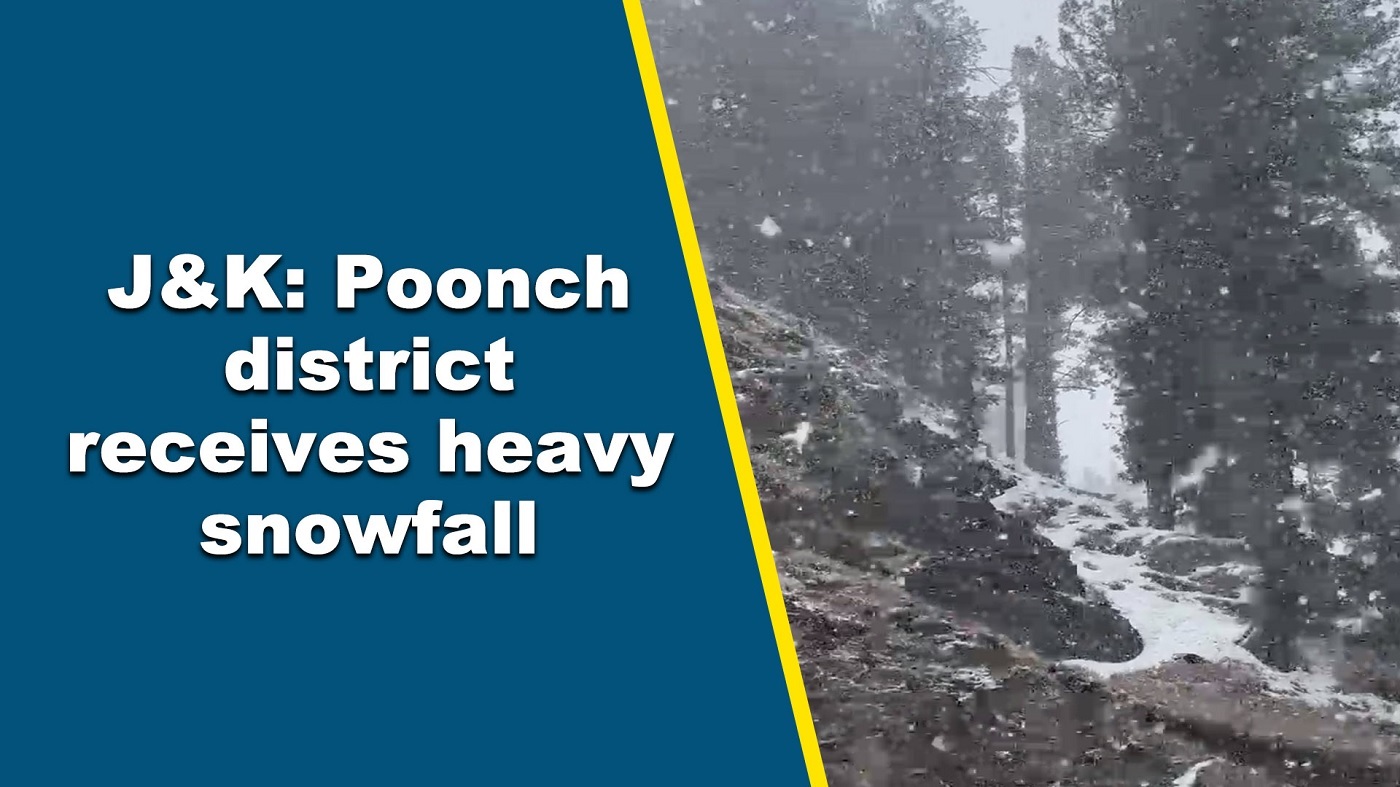 Jammu and Kashmir  Poonch district receives heavy snowfall