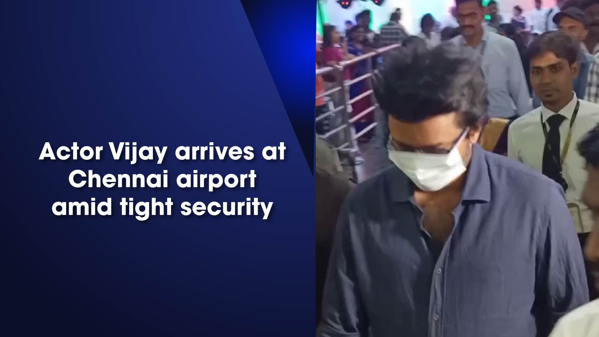 Actor Vijay arrives at Chennai airport amid tight security