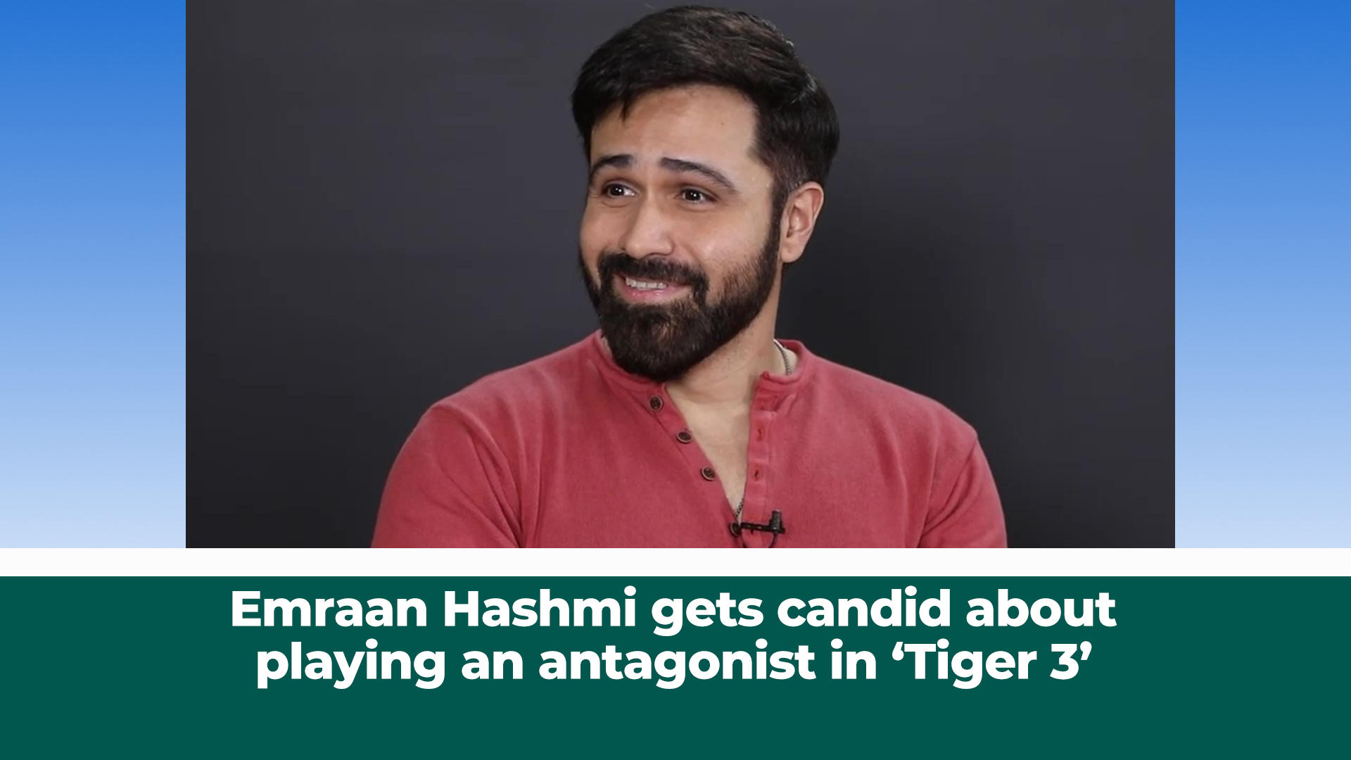 Emraan Hashmi gets candid about playing an antagonist in `Tiger 3`