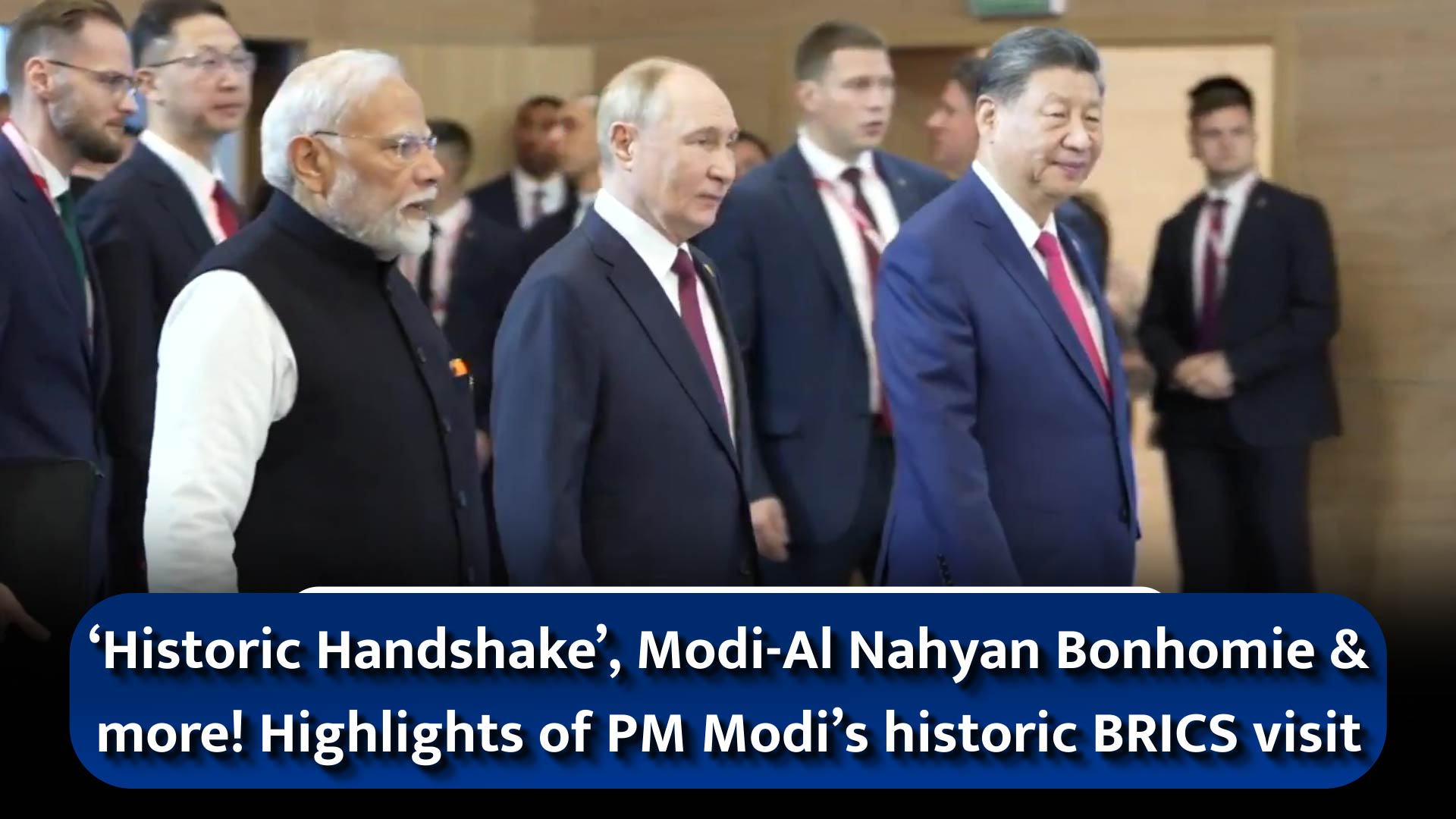 Historic Handshake,` Modi-Al Nahyan Bonhomie & more! Highlights of PM Modi`s historic BRICS visit