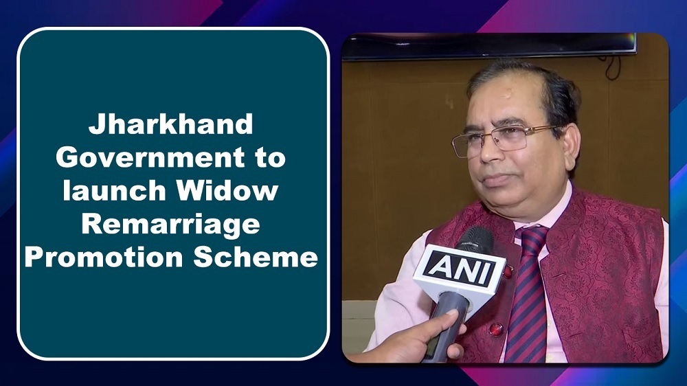 Jharkhand Government to launch Widow Remarriage Promotion Scheme