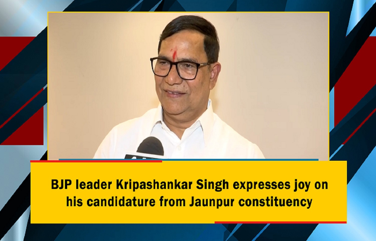 BJP leader Kripashankar Singh expresses joy on his candidature from Jaunpur constituency