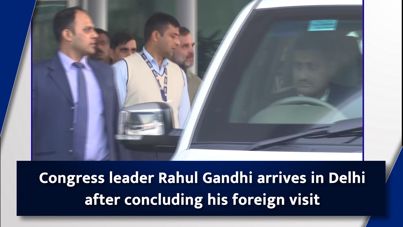 Congress leader Rahul Gandhi arrives in Delhi after concluding his foreign visit