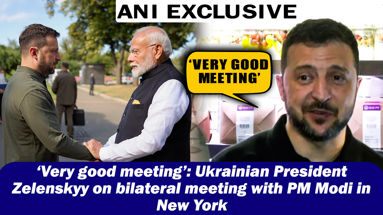 `Very good meeting`: Ukrainian President Zelenskyy on bilateral meeting with PM Narendra Modi in New York